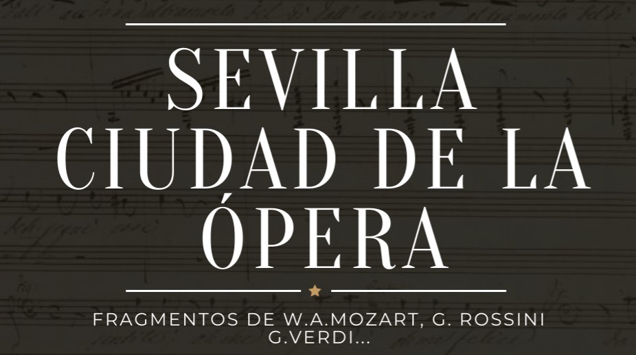 CANCELADO “Sevilla ciudad de la Ópera”: martes, 21 de febrero, 20.00 h., Teatro Cajasol (entrada por calle Chicarreros)